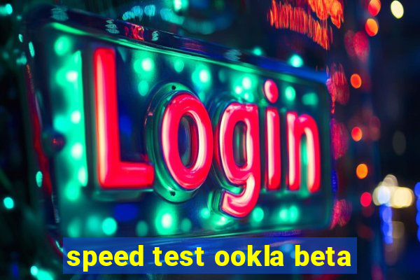 speed test ookla beta